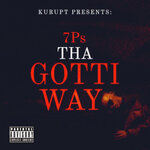 Kurupt Presents: 7Ps Tha Gotti Way (Explicit)