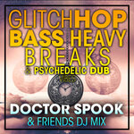 Glitch Hop, Bass Heavy Breaks & Psychedelic Dub Vibes (DJ Mix)
