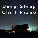 Deep Sleep Chill Piano