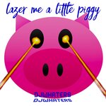 Lazer Me A Little Piggy