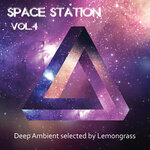 Space Station Vol 4 (Deep Ambient Selected By Lemongrass)