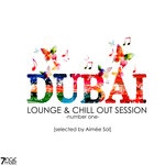 Dubai Lounge & Chill Out Session, Vol 1 (Selected)