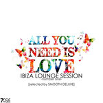 All You Need Is Love, Ibiza Lounge Session, Vol 1 (Selected)