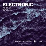 Electronic Sea (The Chill Out Edition), Vol 1