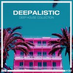 Deepalistic: Deep House Collection Vol 32