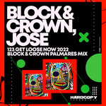 123 Get Loose Now 2022 (Block & Crown Palmares Mix)