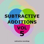 Subtractive Additions, Vol 5