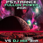 Psy Trance Fullon Power 2021, Vol 5 (DJ Mix)