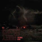 Pocket Full Of Ashes - Tutto Brucia Ed.