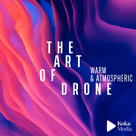 The Art Of Drone - Warm & Atmospheric