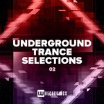 Nothing But... Underground Trance Selections, Vol 02