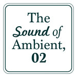 The Sound Of Ambient Vol 2