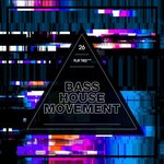 Bass House Movement Vol 26