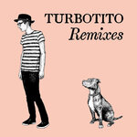Turbotito Remixes