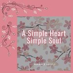 A Simple Heart Simple Soul