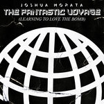 The Fantastic Voyage (Learning To Love The Bomb)