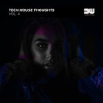 Tech House Thoughts, Vol 4