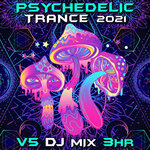 Psychedelic Trance 2021 Vol 5 (Psychedelic 2021 Mix)