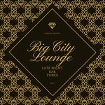 Big City Lounge, Vol 1 (Late Night Bar Tunes)
