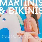 Martinis & Bikinis (Dancing All Night Long), Vol 1
