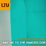 Take Me To The Dancefloor (Jens Lissat Remix)
