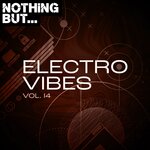 Nothing But... Electro Vibes, Vol 14
