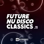 Future Nu Disco Classics, Vol 11