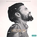 Koan: Mediation Music For Trance Based Practices