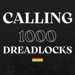 Calling 1000 Dreadlocks