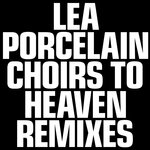 Choirs To Heaven Remixes
