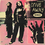 Drive Away (The Remixes - Explicit)