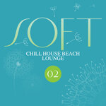 Soft Chill House Beach Lounge Vol 2