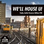 We'll House U! - Funky Jackin' Grooves Edition Vol 48