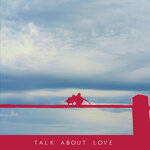Talk About Love EP