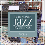 Hotel Bar Jazz Evenings Vol 1