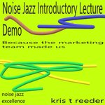 Noise Jazz Introductory Lecture Demo