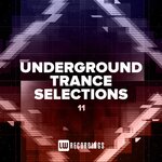Underground Trance Selections, Vol 11