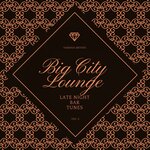 Big City Lounge, Vol 2 (Late Night Bar Tunes)