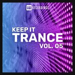 Keep It Trance, Vol 05