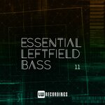 Essential Leftfield Bass, Vol 11