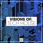 Visions Of: Tech House Vol 41