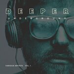 Deeper Underground Vol 1