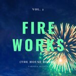 Fireworks (The House Bombs) Vol 2