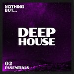 Nothing But... Deep House Essentials, Vol 02