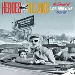 Heroes & Villains: The Sound Of Los Angeles 1965-68