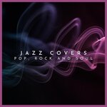 Jazz Covers Pop, Rock & Soul