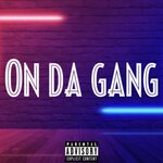 On Da Gang (Explicit)