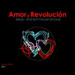 Amor Y Revolucion (Deep- & Tech House Arrows), Vol 1