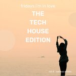 Fridays I'm In Love (The Tech House Edition), Vol 4