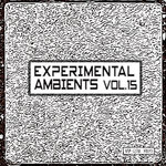 Experimental Ambients, Vol 15